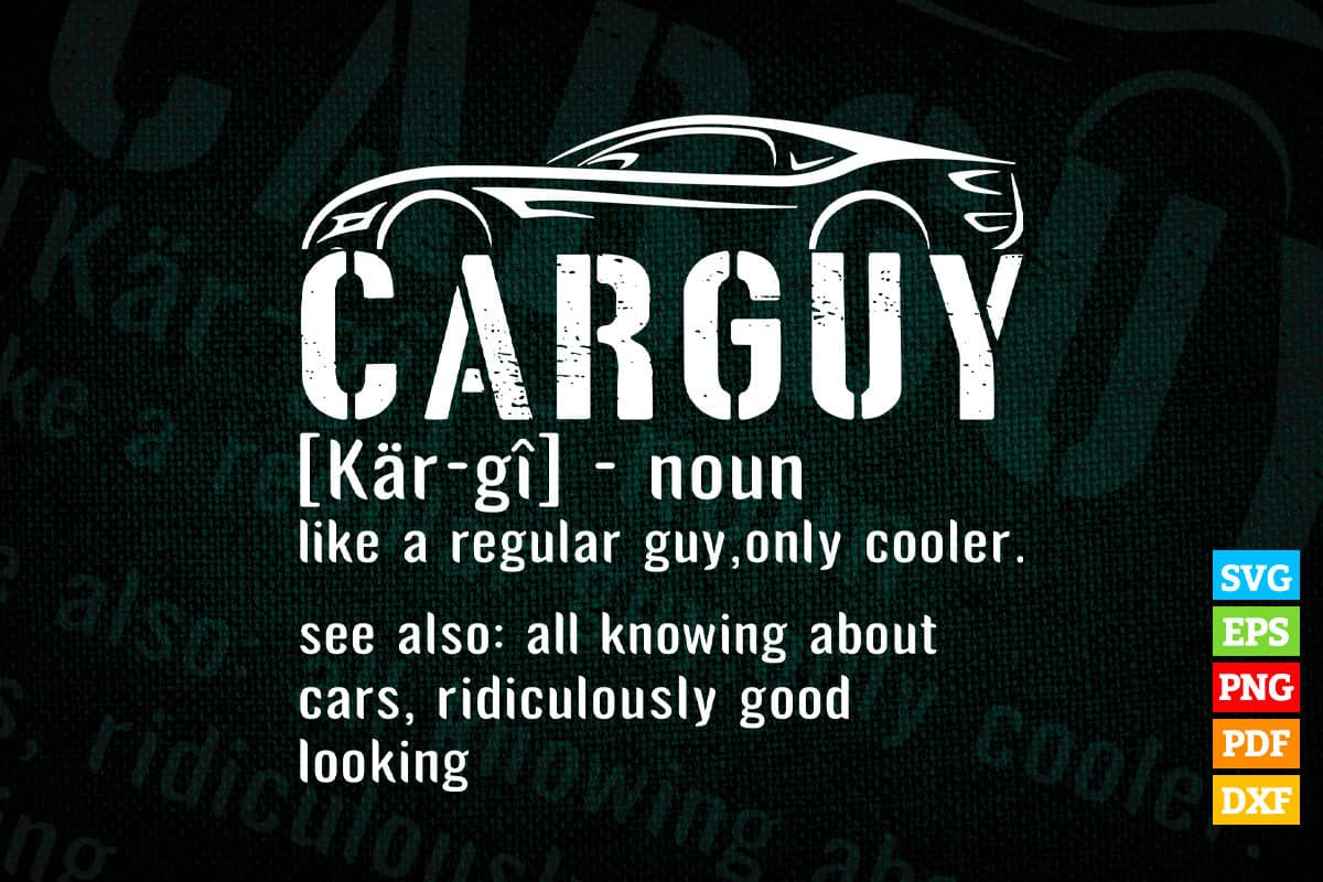 Carguy Car Definition Hot Rod T shirt Design Png Svg Printable Files