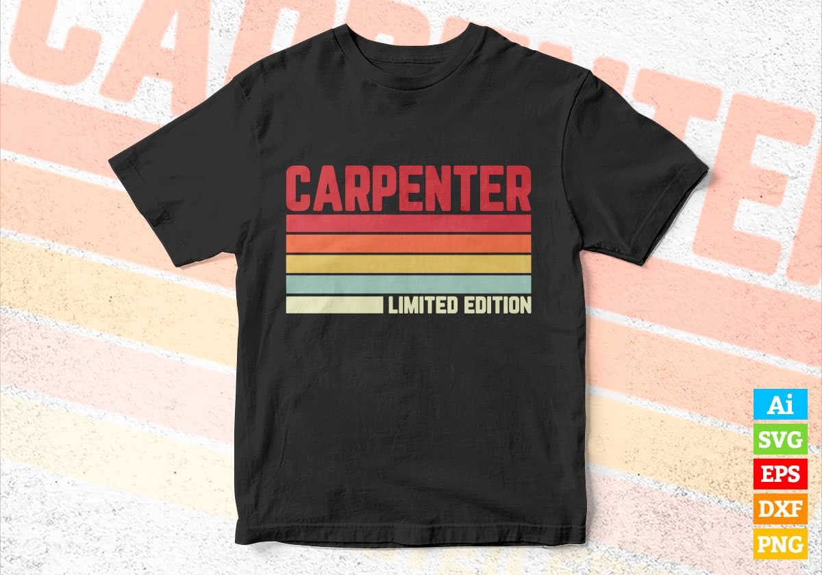 Carpenter Limited Edition Editable Vector T-shirt Designs Png Svg Files