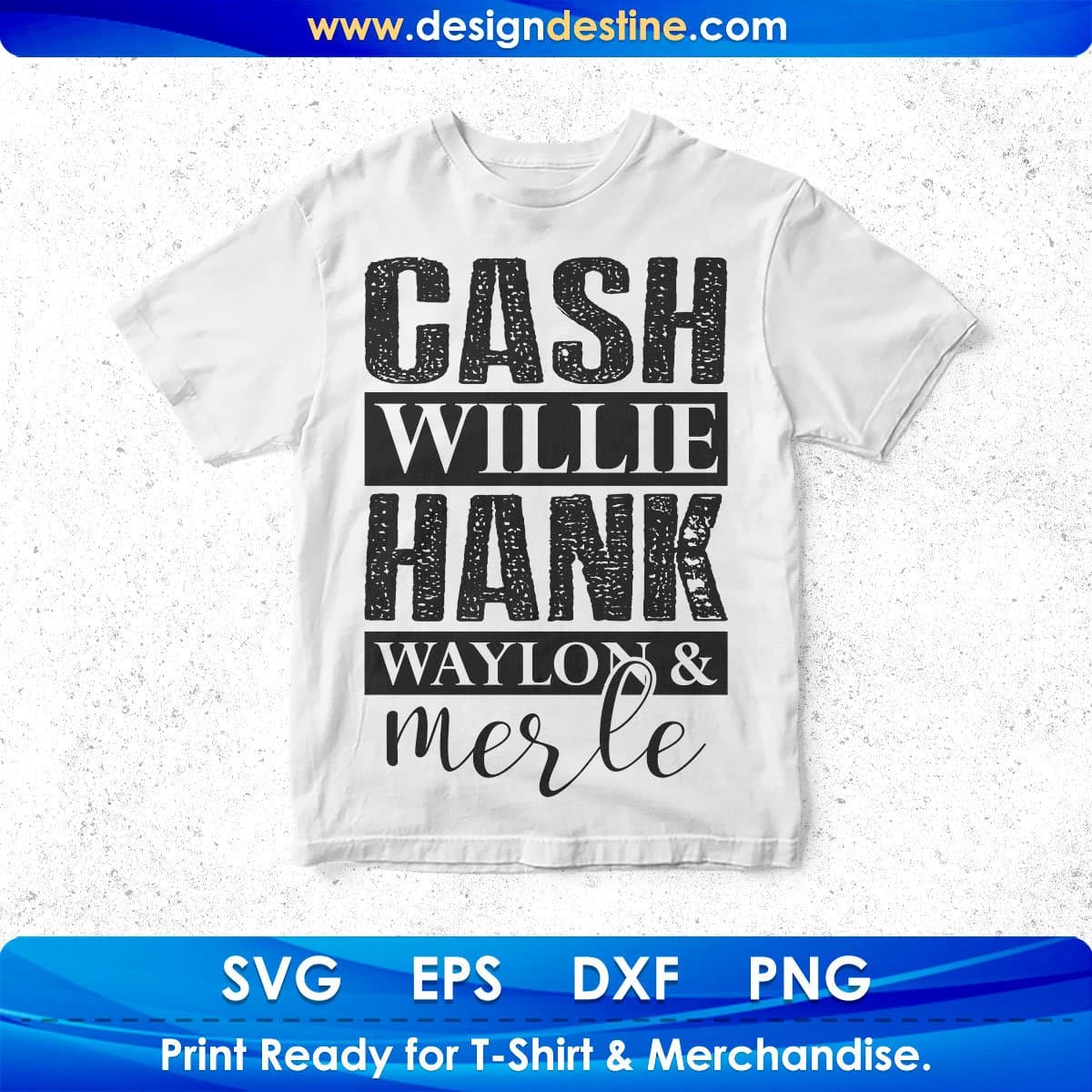 Cash Willie Hank Waylon Merle Quotes T shirt Design In Png Svg Cutting Printable Files