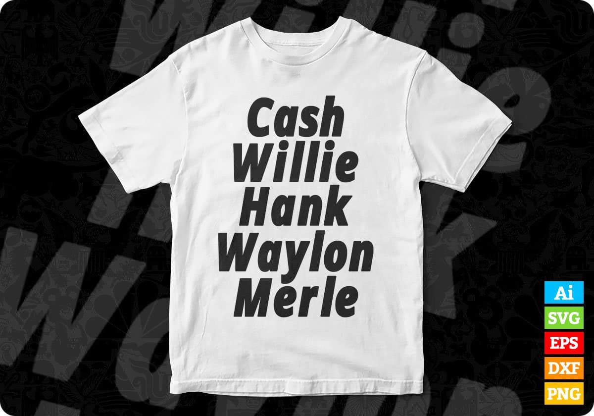 Cash Willie Hank Waylon Merle Quotes T shirt Design In Png Svg Printable Files