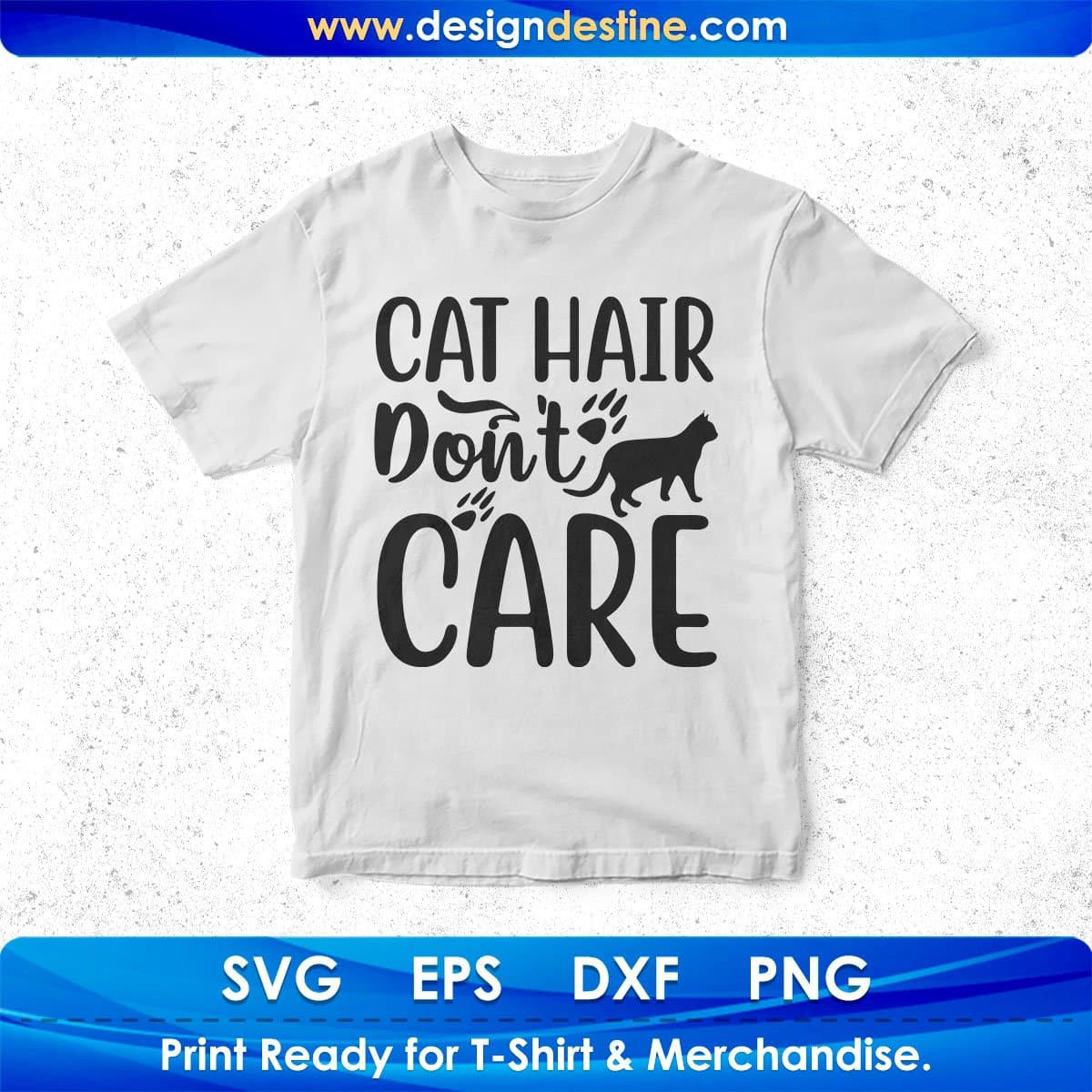 Cat Hair Don’t Care Animal T shirt Design In Svg Png Cutting Printable Files