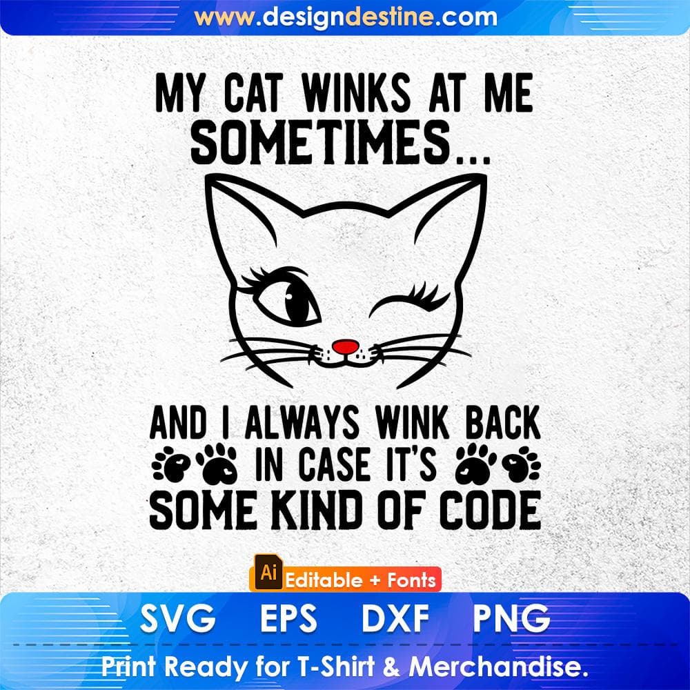 Cat Lover Funny Gift My Cat Winks At Me Sometimes Editable T-Shirt Design in Ai Png Svg Cutting Printable Files