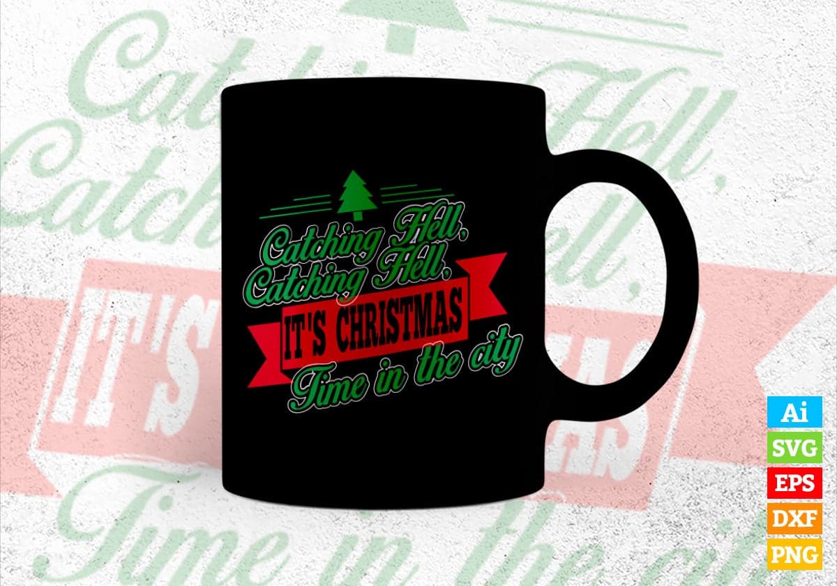 Catching Hell Christmas Time In The City Vector T-shirt Design in Ai Svg Png Files