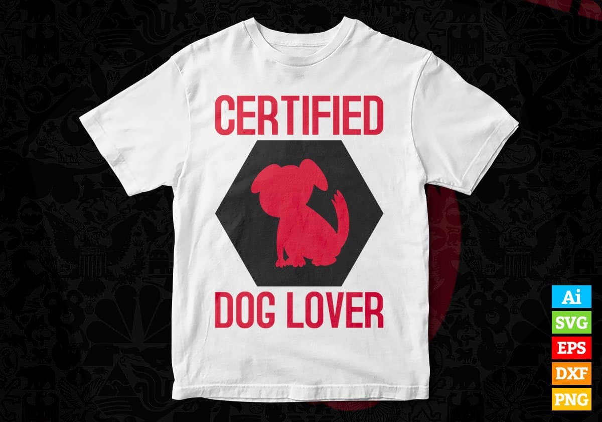 Certified Dog Lover Editable Vector T shirt Design In Svg Png Printable Files
