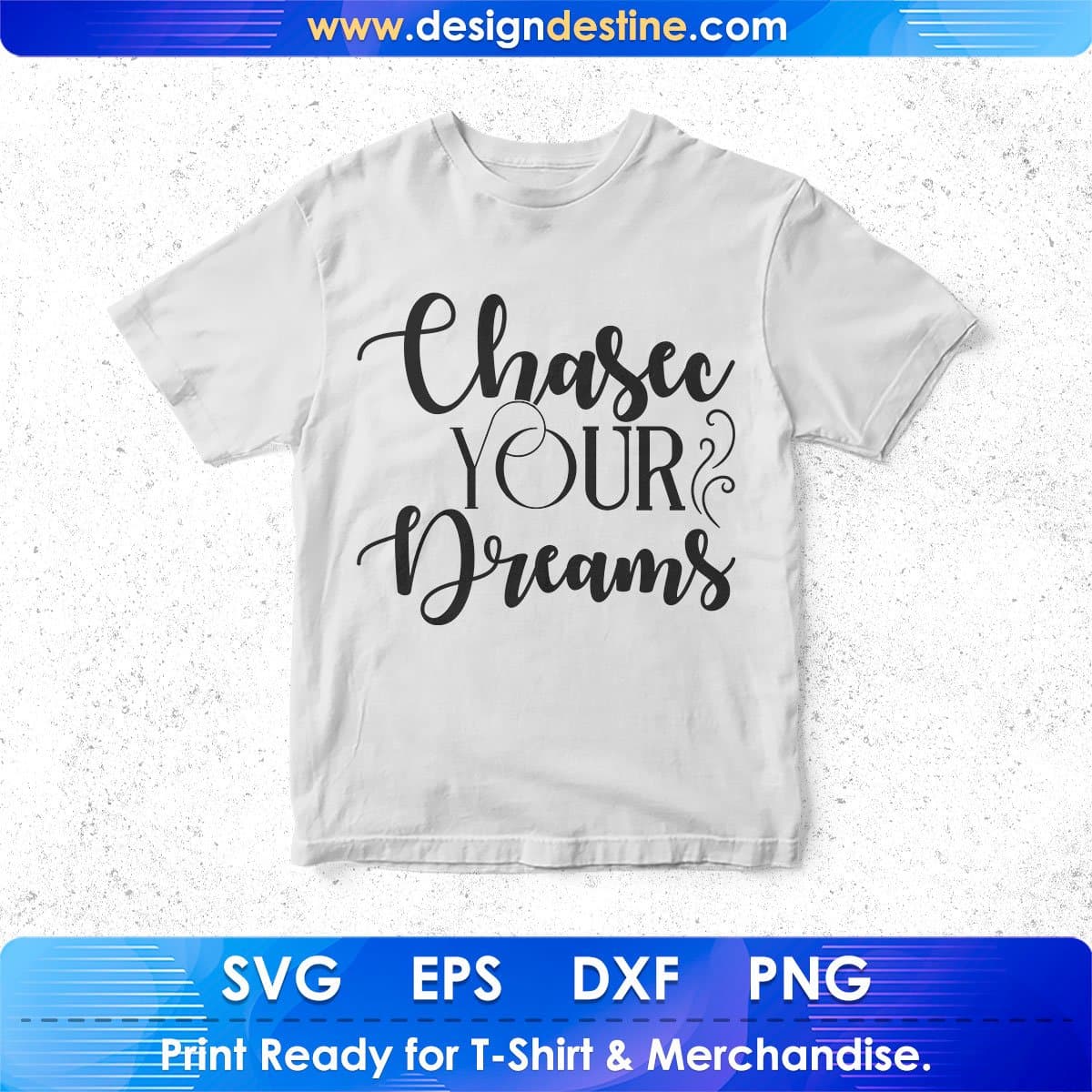 Chase Your Dreams T shirt Design In Svg Png Cutting Printable Files