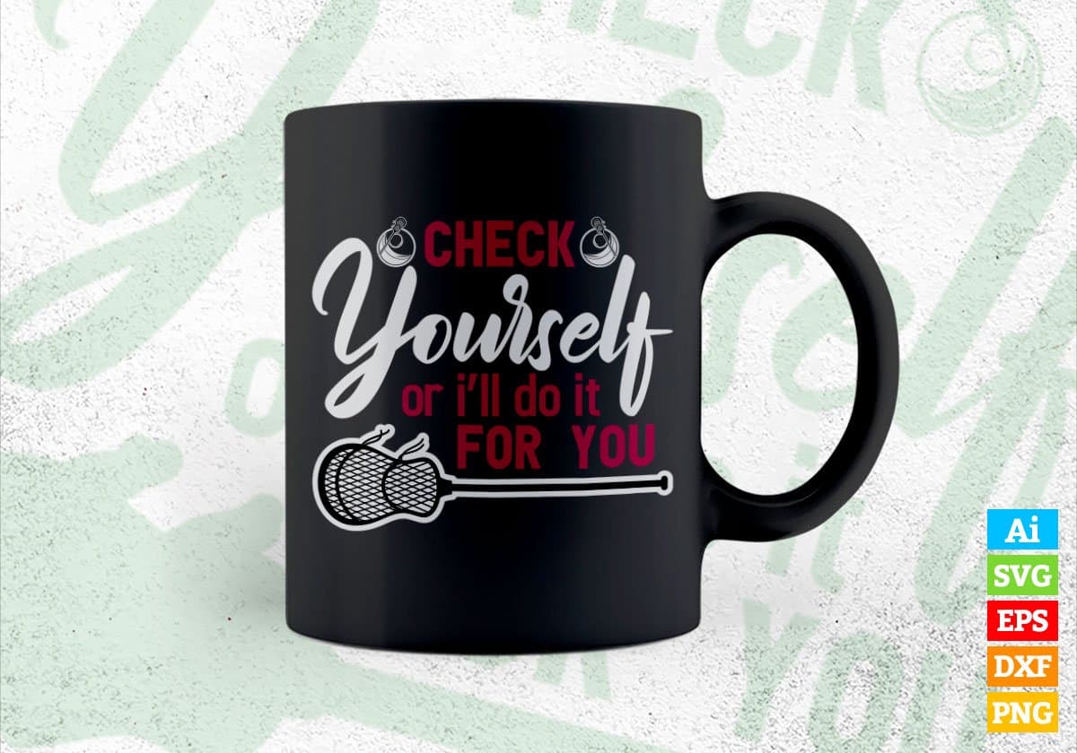 Check Yourself or i’ll do It For You Editable Vector T-shirt Design in Ai Svg Png Files