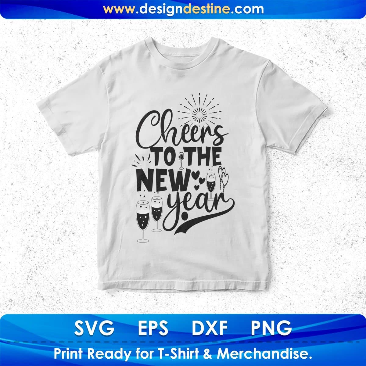 Cheers To The New Year T shirt Design In Svg Png Cutting Printable Files