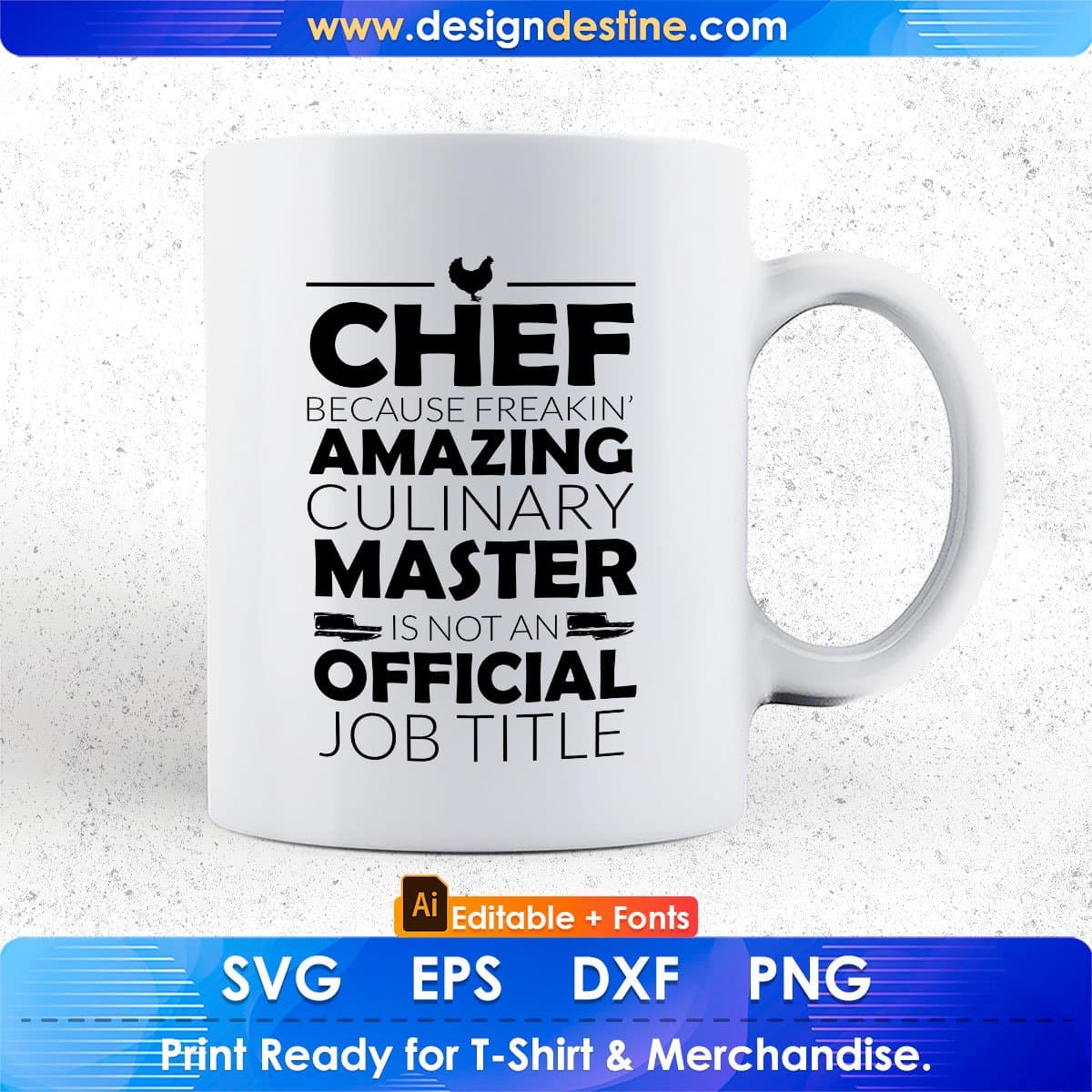 Chef Because Freakin’ Amazing Culinary Master Is Not An Official Job Title Editable T shirt Design In Ai Svg Png Printable Files