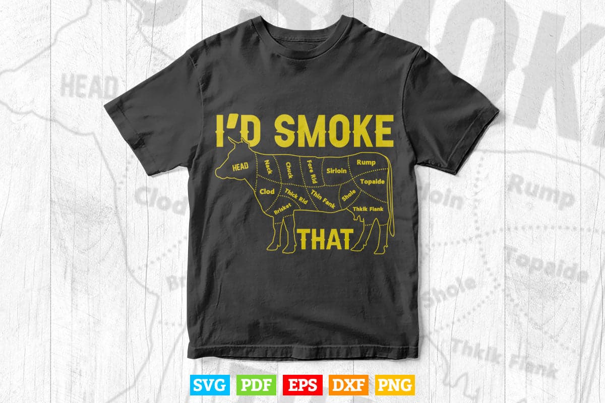 Chef Butcher Cook BBQ I'd Smoke That Cow Beef Svg Png Files.