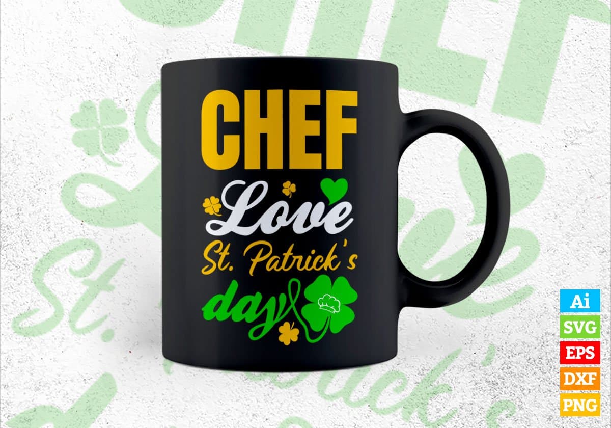Chef Love St. Patrick's Day Editable Vector T-shirt Designs Png Svg Files