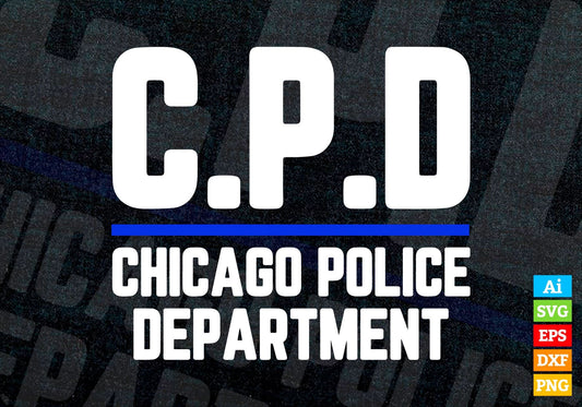 Chicago Police Department Thin Blue Line C.P.D Editable Vector T shirt Design in Ai Png Svg Files.