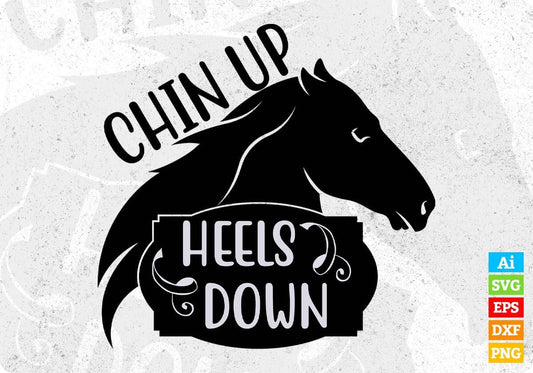Chin Up Heels Down Horse T shirt Design In Svg Png Cutting Printable Files