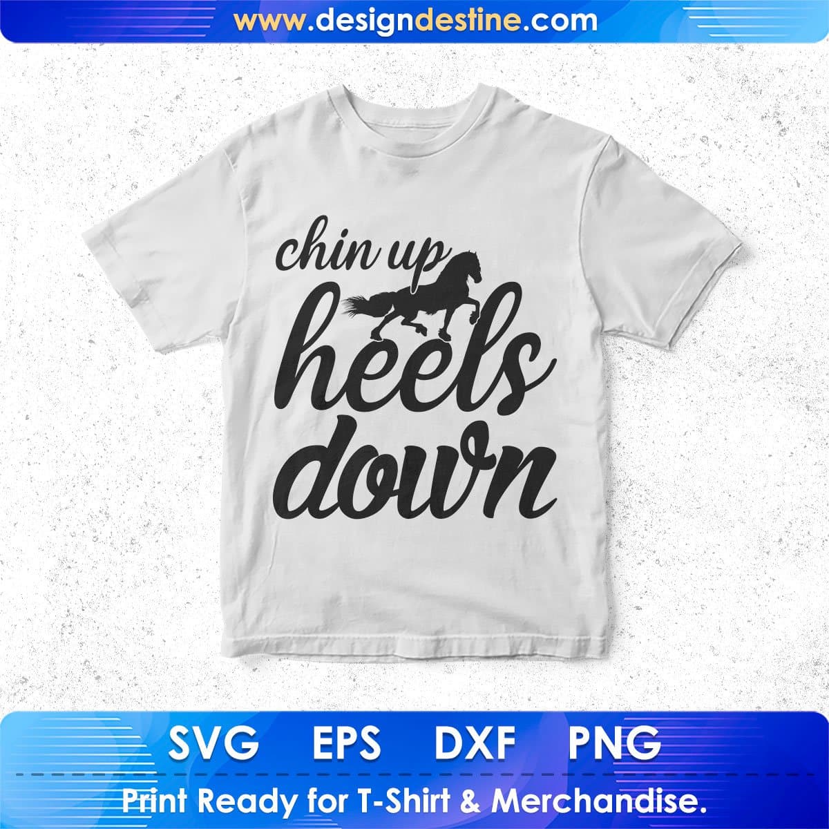 Chin Up Heels Down Horse T shirt Design In Svg Png Cutting Printable Files