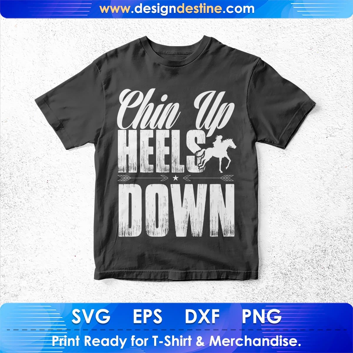 Chin Up Heels Down Horses T shirt Design In Svg Cutting Printable Files