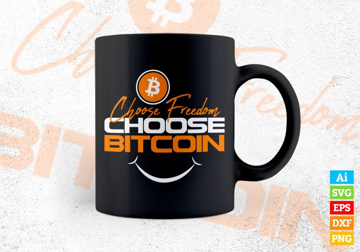 Choose Freedom Choose Bitcoin Crypto Btc Editable Vector T-shirt Design in Ai Svg Files