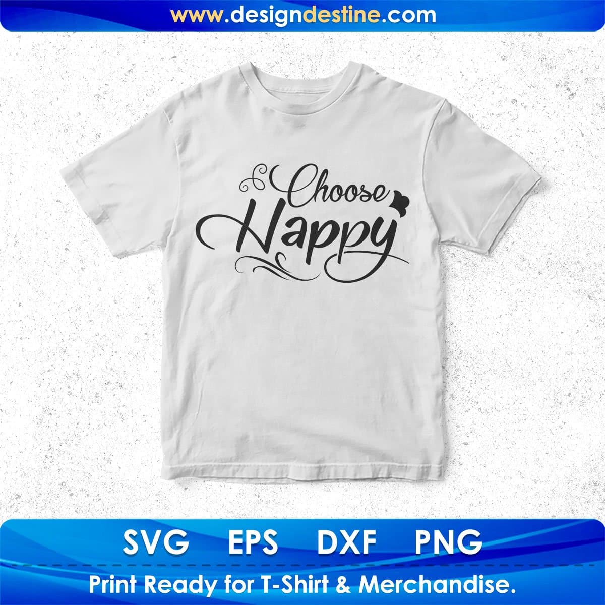 Choose Happy T shirt Design In Svg Png Cutting Printable Files
