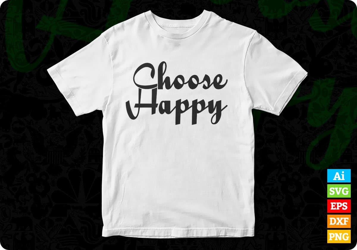 Choose Happy T shirt Design In Svg Png Cutting Printable Files