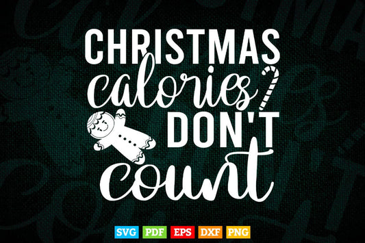Christmas Calories Don't Count Funny Christmas Svg T shirt Design.