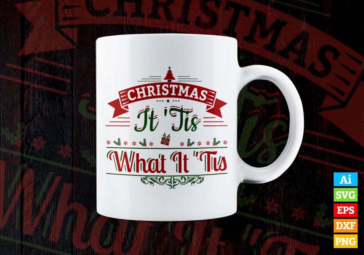 Christmas It Tis What Is Tis Vector T-shirt Design in Ai Svg Png Files