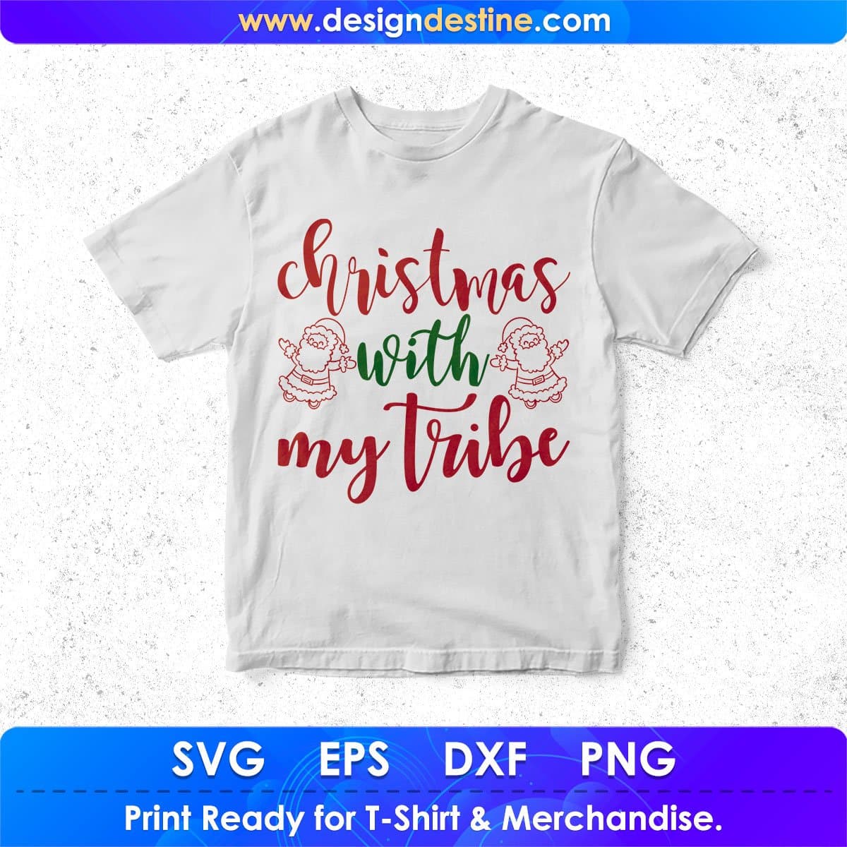 Christmas With My Tribe T shirt Design In Svg Png Cutting Printable Files