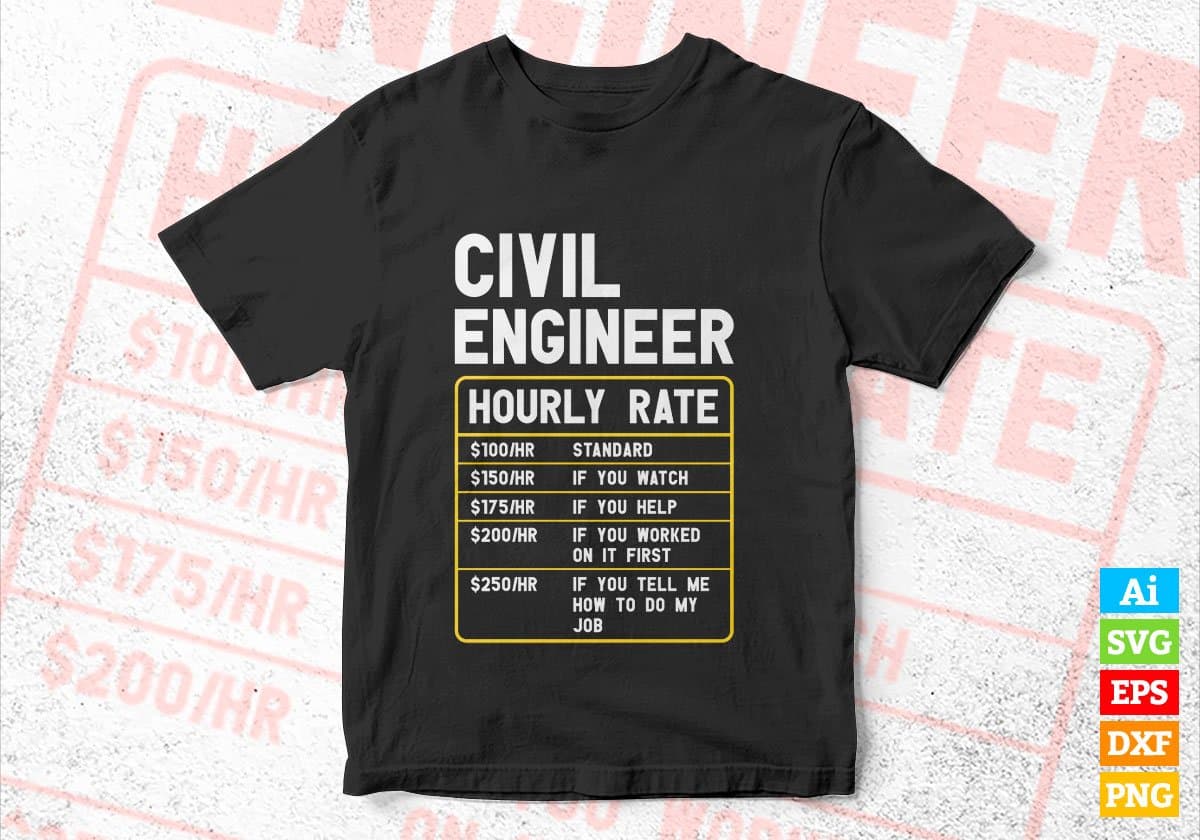 Civil Engineer Hourly Rate Funny Mechanical Editable Vector T-shirt Designs In Svg Png Printable Files