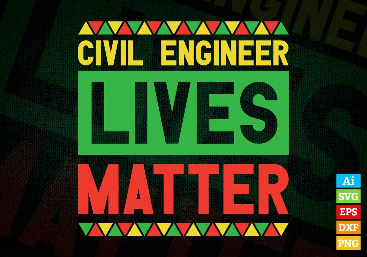 Civil Engineer Lives Matter Editable Vector T-shirt Designs Png Svg Files
