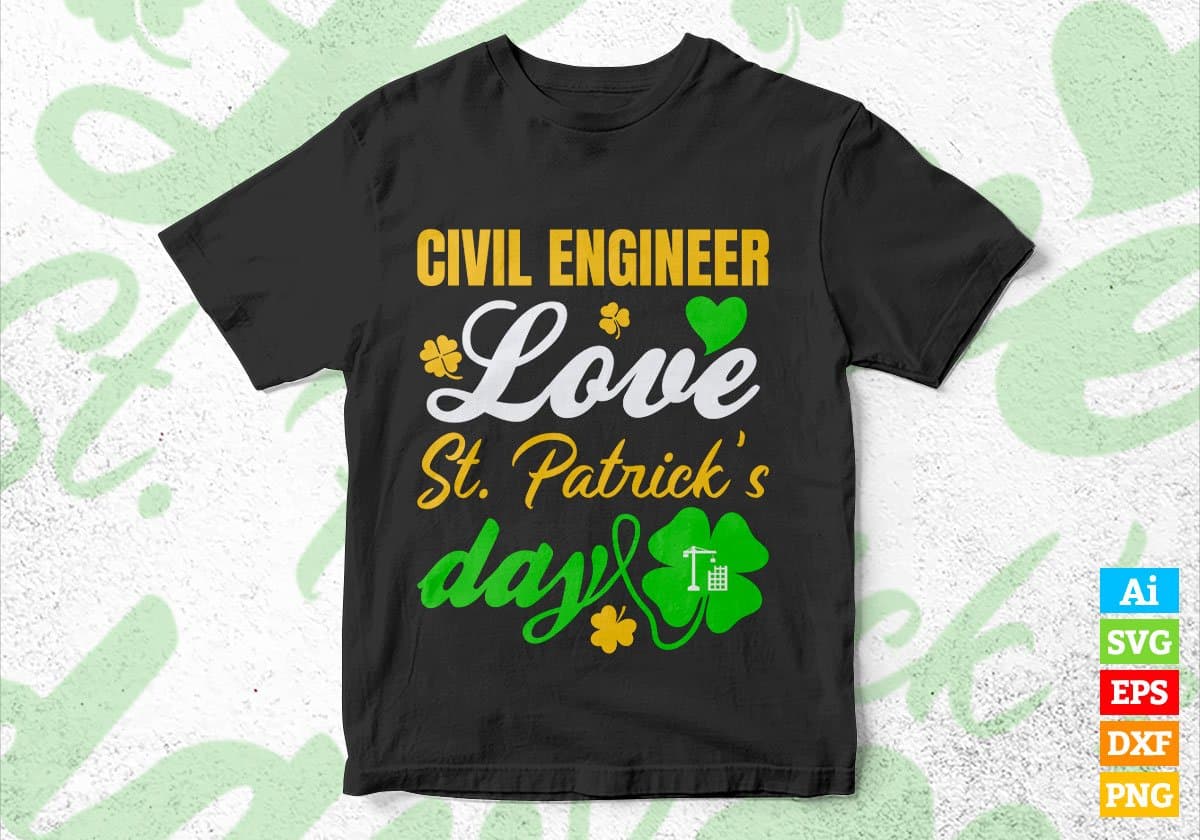 Civil Engineer Love St. Patrick's Day Editable Vector T-shirt Designs Png Svg Files
