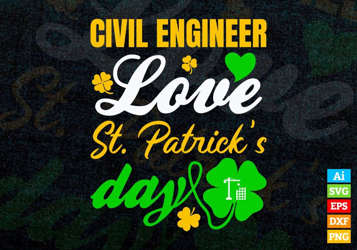 Civil Engineer Love St. Patrick's Day Editable Vector T-shirt Designs Png Svg Files