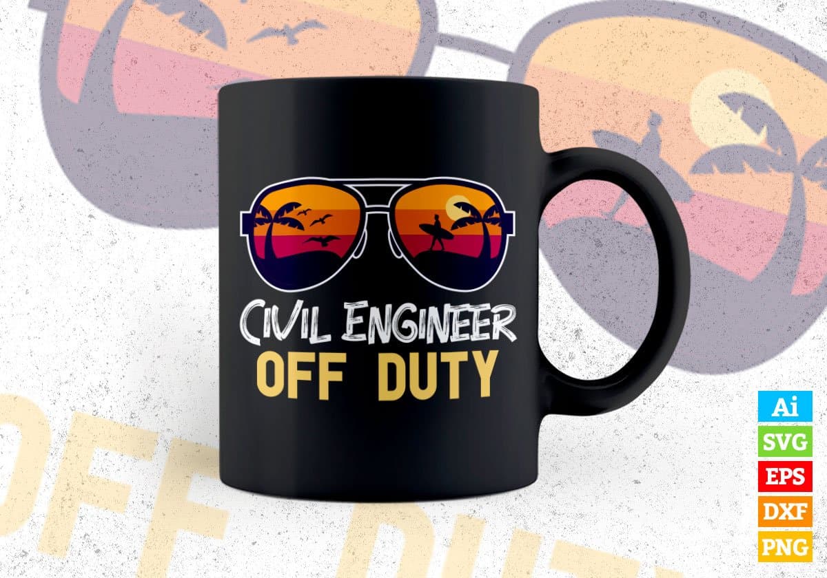 Civil Engineer Off Duty With Sunglass Funny Summer Gift Editable Vector T-shirt Designs Png Svg Files