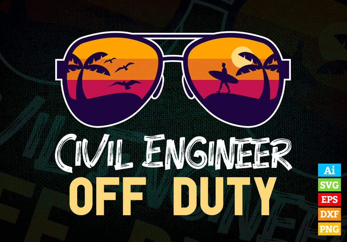 Civil Engineer Off Duty With Sunglass Funny Summer Gift Editable Vector T-shirt Designs Png Svg Files