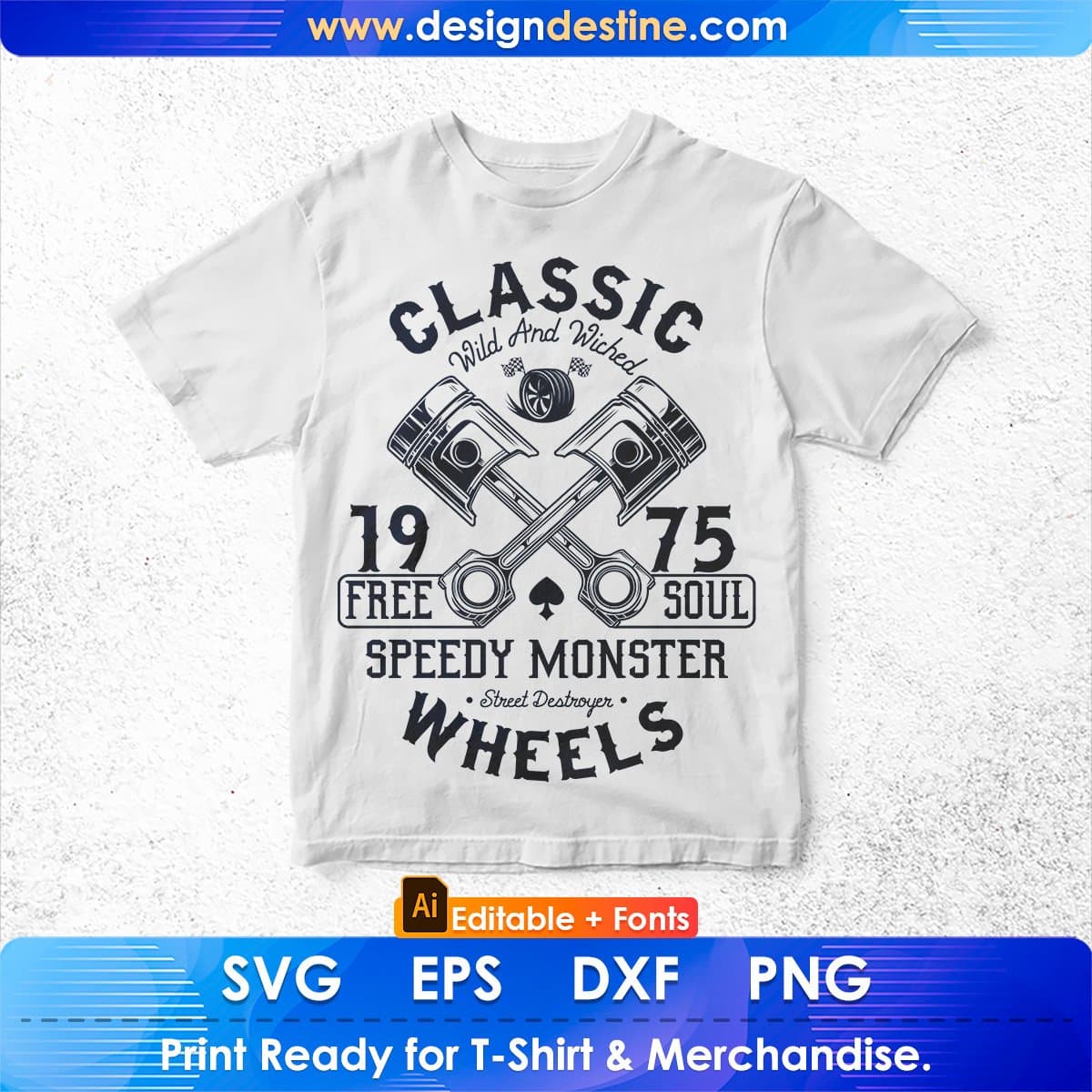 Classic Wild And Wicked 1975 Free Soul Speed Monster Auto Racing Editable T shirt Design In Ai Svg Files
