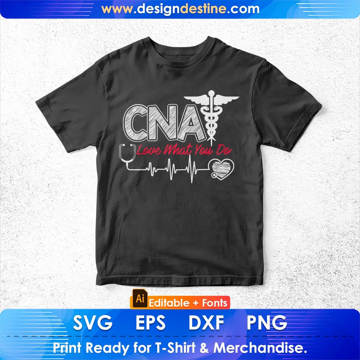 CNA Love What You Do Heartbeat Funny Gift Nurse Editable T shirt Design In Ai Svg Files