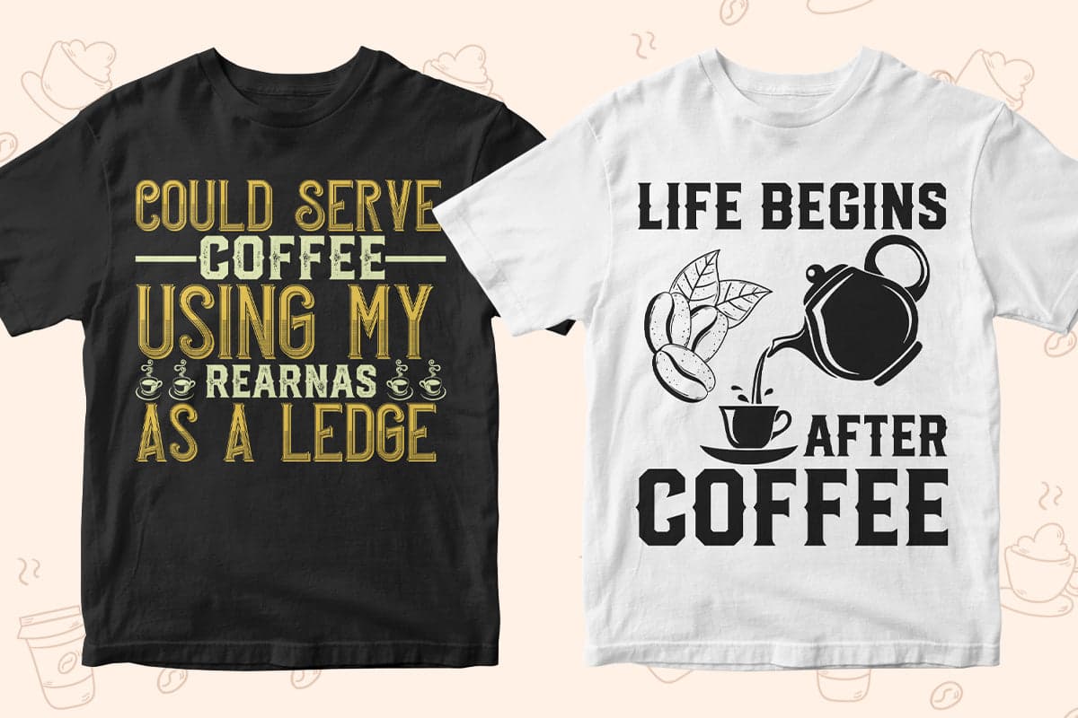 Coffee 50 Editable T-shirt Designs Bundle Part 1