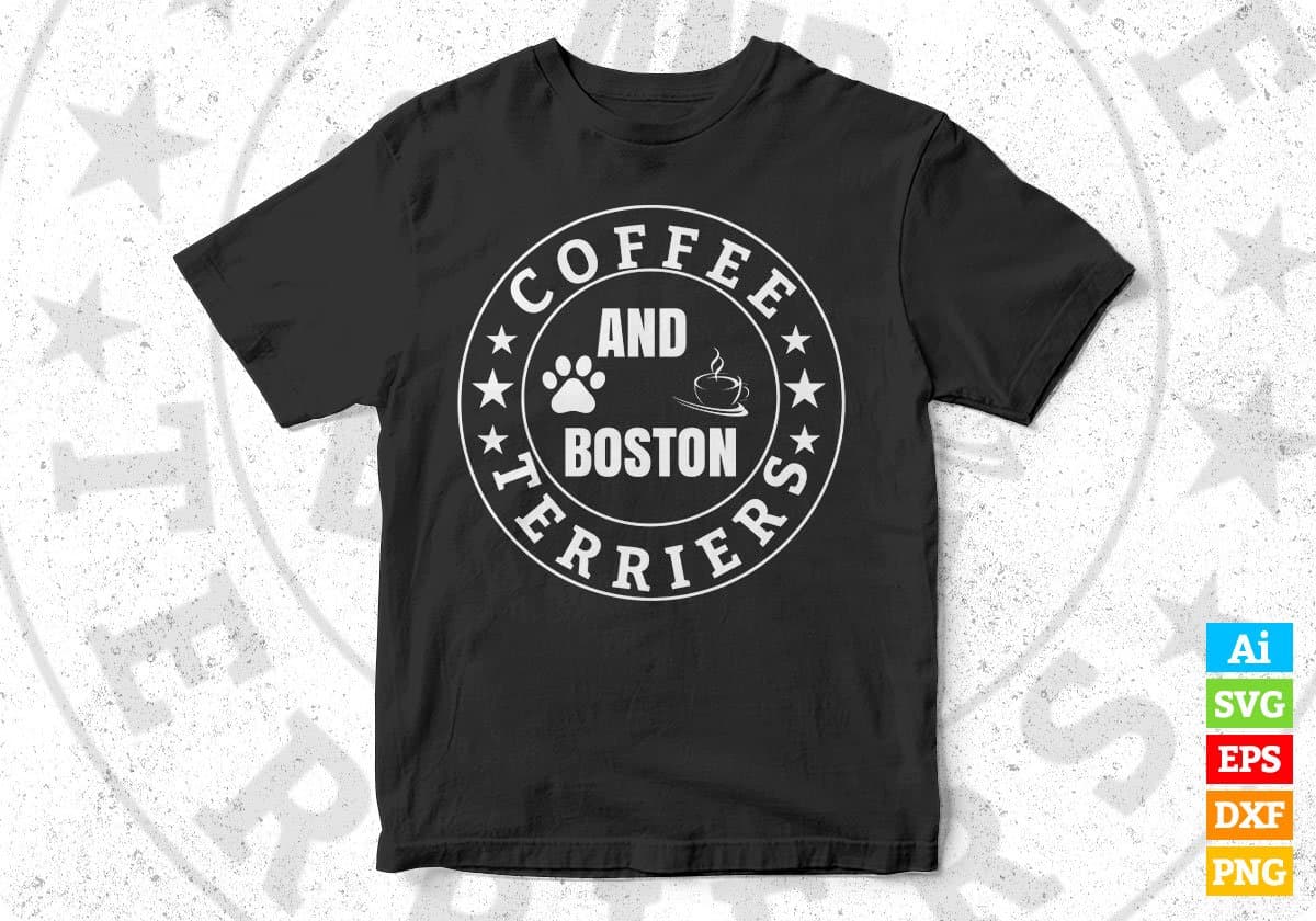 Coffee And Boston Terriers Dog T shirt Design In Svg Cutting Printable Files