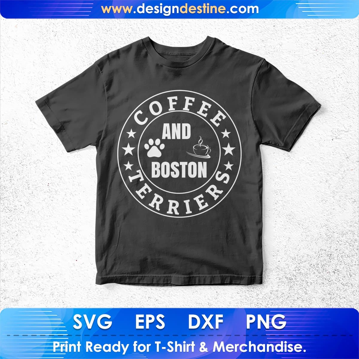 Coffee And Boston Terriers Dog T shirt Design In Svg Cutting Printable Files