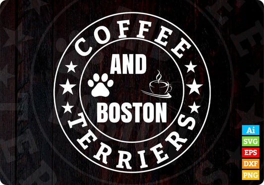 Coffee And Boston Terriers Dog T shirt Design In Svg Cutting Printable Files