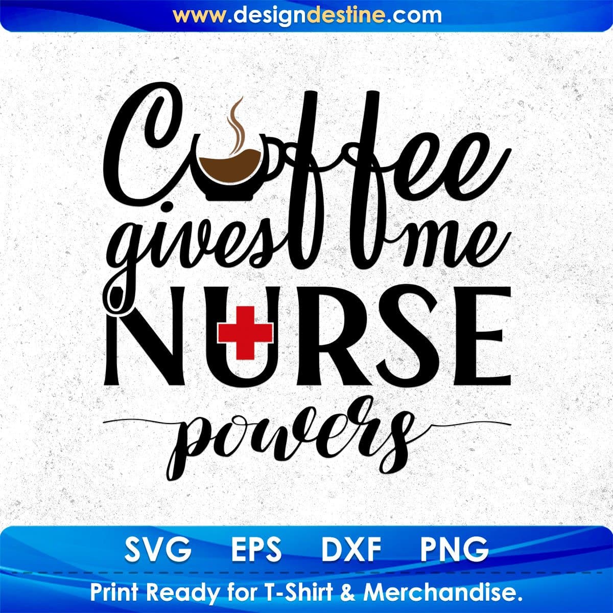 Coffee Gives Me Nurse Powers T shirt Design In Svg Png Cutting Printable Files