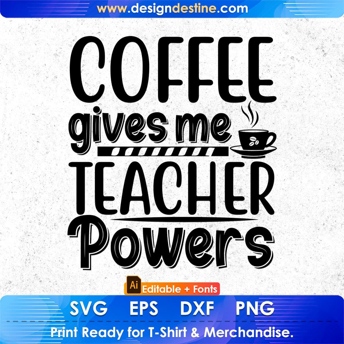 Coffee Gives Me Teacher Powers Editable T shirt Design In Ai Svg Png Cutting Printable Files