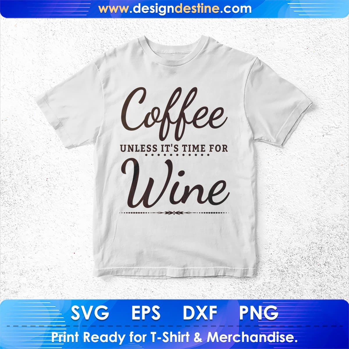 Coffee Unless It Is Time For Wine T shirt Design In Svg Cutting Printable Files