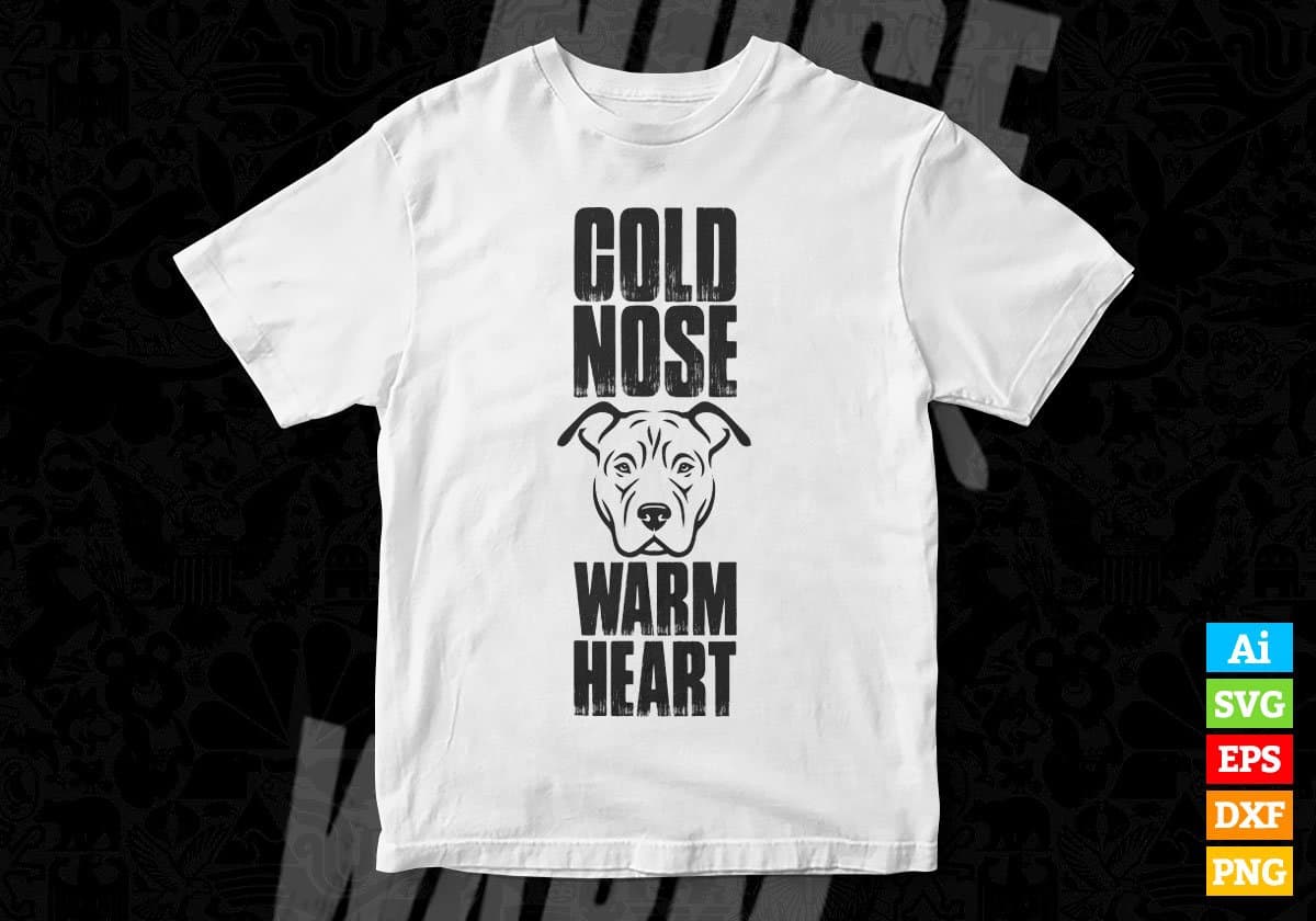 Cold Nose Warm Heart Dogs Editable Vector T shirt Design In Svg Png Printable Files