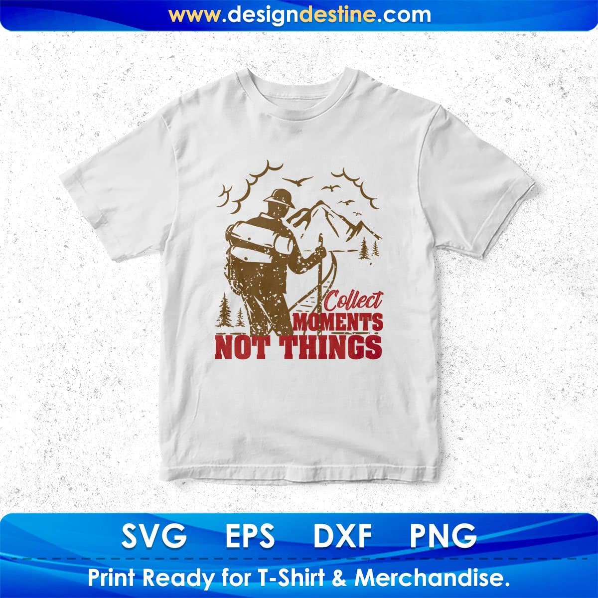 Collect Moments Not Things Mountain Camping T shirt Design In Svg Png Cutting Printable Files