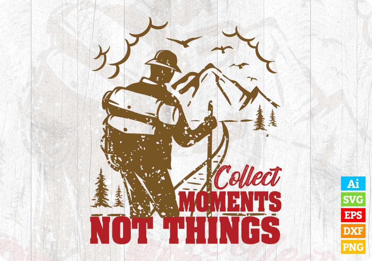 Collect Moments Not Things Mountain Camping T shirt Design In Svg Png Cutting Printable Files