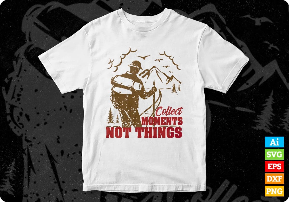 Collect Moments Not Things Mountain Camping T shirt Design In Svg Png Cutting Printable Files