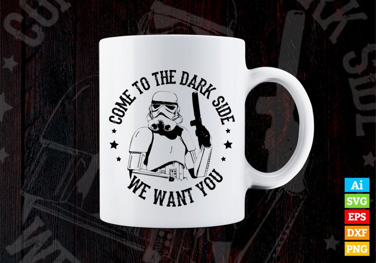 Come To The Dark Side We Want You Vector T-shirt Design in Ai Svg Png Files