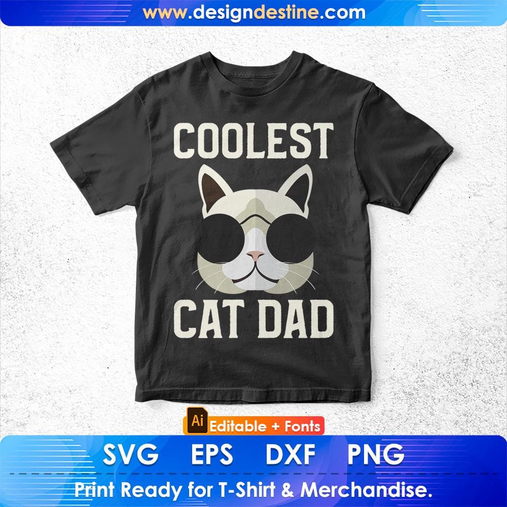 Coolest Cat Dad Editable T-Shirt Design in Ai PNG SVG Cutting Printable Files