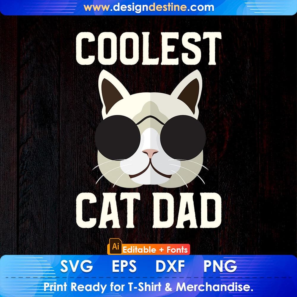 Coolest Cat Dad Editable T-Shirt Design in Ai PNG SVG Cutting Printable Files