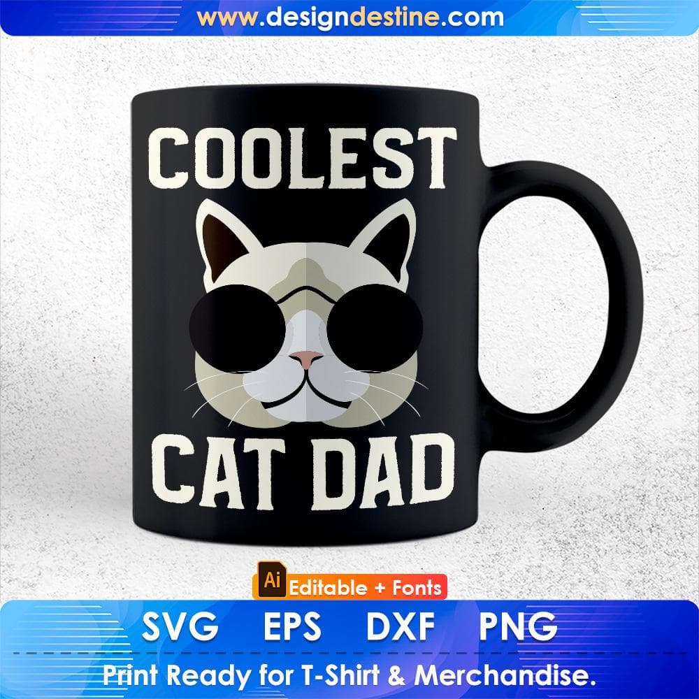 Coolest Cat Dad Editable T-Shirt Design in Ai PNG SVG Cutting Printable Files