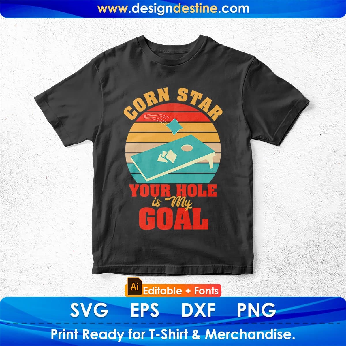 Corn Star Your Hole Is My Goal Cornhole Editable T shirt Design In Ai Svg Png Cutting Printable Files