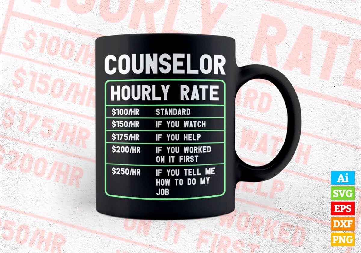 Counselor Hourly Rate Editable Vector T-shirt Designs In Svg Png Printable Files