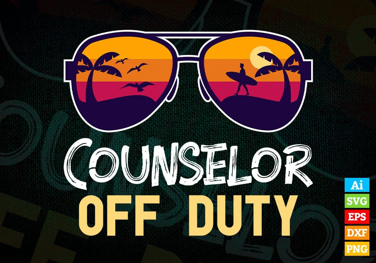 Counselor Off Duty With Sunglass Funny Summer Gift Editable Vector T-shirt Designs Png Svg Files